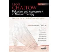 Palpation and Assessment in Manual Therapy: Learning the Art and Refining your Skills