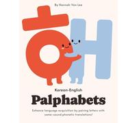 Palphabets: My First English Korean Alphabet Book (한국어 - 영어): Enhance bilingual language acquisition by pairing letters with same-sound phonetic translations