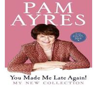 Pam Ayres You Made Me Late Again Paperback Book Pam Ayres Multicolor