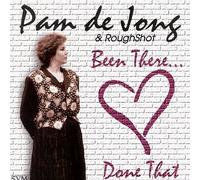 Pam de Jong and RoughShot - Been There, Done That (US Import)