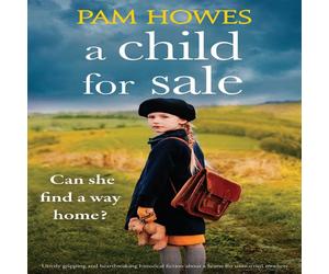 Pam Howes A Child for Sale: Utterly gripping & heartbreaking historical Pam Howes Multicolor