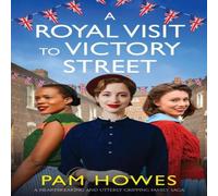 Pam Howes A Royal Visit to Victory Street: A heartbreaking & utterly Pam Howes Multicolor