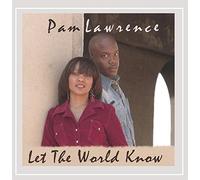 Pam Lawrence - Let the World Know