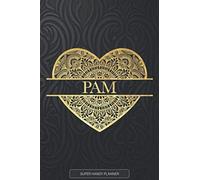 Pam: Pam Planner Calendar Notebook Journal, Personal Named Firstname Or Surname For Someone Called Pam For Christmas Or Birthdays This Makes The Perfect Personolised Custom Name Gift For Pam