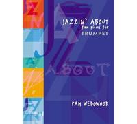 Pam Wedgwood: Jazzin' About For Trumpet. Sheet Music for Trumpet, Piano Accompaniment