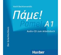 Pame! A1. CD: Der Griechischkurs / Audio-CD zum Arbeitsbuch
