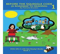 Pamela Brookes BEFORE THE SQUIGGLE CODE (A ROADMAP TO READING): Get Ready to in White Pamela Brookes White