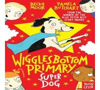 Pamela Butchart Wigglesbottom Primary: Super Dog Paperback Book Pamela Butchart Multicolor