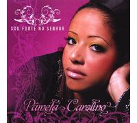 Pamela Carolino - Sou Forte No Senhor