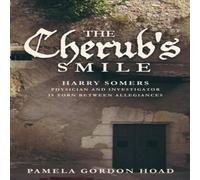 Pamela Gordon Hoad THE CHERUB'S SMILE: The Continuing Trials of Harry Somers Pamela Gordon Hoad Multicolor