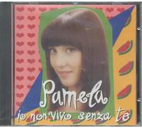 Pamela - Io Non Vivo Senza Te