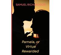 Pamela, or Virtue Rewarded