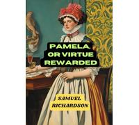 Pamela, or Virtue Rewarded