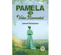 Pamela Or Virtue Rewarded