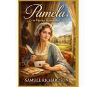 Pamela, or Virtue Rewarded: Trim Size: 6.69x9.61 in