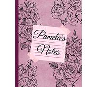 Pamela’s Notes: Custom Name Personalized Journal with Roses. Old Pink Flowered Notebook with Name Pamela. A Gift for Women (My Name’s on It! Journals)