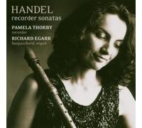 Pamela Thorby / Richard Egarr - Handel - Recorder Sonatas [CD]