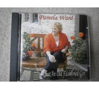 Pamela Ward - Pamela Ward - Just an Old Fashioned Girl