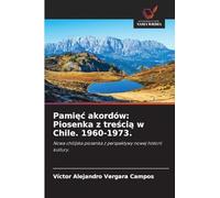 Pamięc akordów: Piosenka z treścią w Chile. 1960-1973.