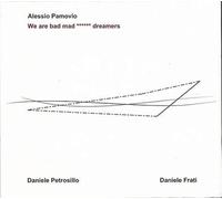 Pamovio Alessio - We Are Bad Mad...Dreamers