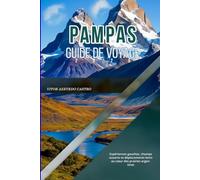 PAMPAS Guide de voyage 2026: Expériences gauchos, champs ouverts et déplacements lents au cœur des prairies argentines