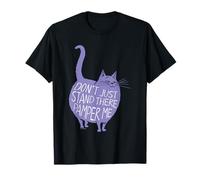 Pamper Me Pets Don't Just Stand There T-Shirt