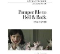 Pamper Me to Hell and Back