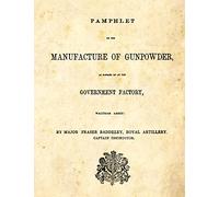 Pamphlet on the Manufacture of Gunpowder: as carried on at the Government Factory, Waltham Abbey