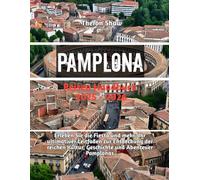 Pamplona Reisen Handbuch 2025 - 2026