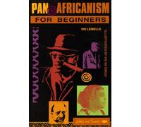 Pan-Africanism for Beginners: 56 (A Writers & Readers beginners documentary comic book)