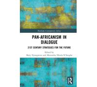 Pan-Africanism in Dialogue : 21st Century Strategies for the Future