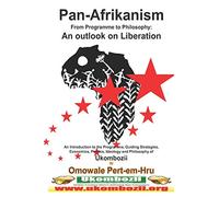 Pan-Afrikanism: From Programme to Philosophy: An outlook on Liberation: 1