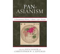 Pan-Asianism: A Documentary History, 1920-Present, Volume 2 (Asia/Pacific/Perspectives)