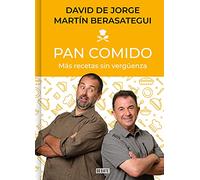 Pan Comido. Más Recetas Sin Vergüenza / It's a Piece of Cake. More Recipes Without Any Shame: Más Recetas Sin Vergüenza / More Recipes Without Any Shame (Cocina)