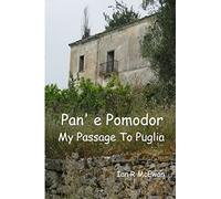 Pan' e Pomodor - My Passage To Puglia