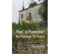 Pan' E Pomodor - My Passage to Puglia by Ian R. McEwan (31-Oct-2007) Paperback