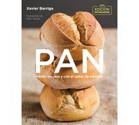Pan (Edición Actualizada 2018) / Bread. 2018 Updated Edition: Hecho En Casa Y Con El Sabor De Siempre