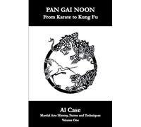 Pan Gai Noon Kung Fu Karate: 1 (Martial Arts History, Forms and Techniques)