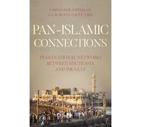 Pan Islamic Connections: Transnational Networks Between South Asia and the Gulf (CERI: Comparative Politics and International Studies Series)