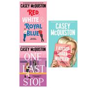 Pan Macmillan Casey Mcquiston Collection 3 Books Set One Last Stop / Red, White & Royal Blue / I Kissed Shara Wheeler (Hardback)