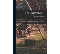Pan Michael: An Historical Novel of Poland, the Ukraine, and Turkey; a Sequel to "With Fire and Sword" and "The Deluge"