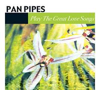 Pan Pipe Magic - Pan Pipes - Play the Great Love Songs