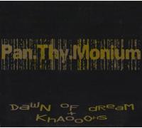 Pan Thy Monium - Dawn Of Dream / Khaooohs