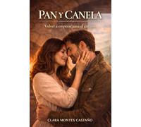 Pan y canela: Una novela de romance rural, segundas oportunidades y el sabor de la vida sencilla (Latidos de piedra y sal)