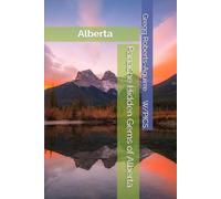 Panache Hidden Gems of Alberta: Alberta (Panache Canada with Pictures)