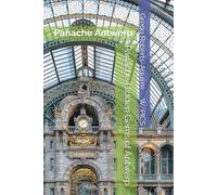 Panache Hidden Gems of Antwerp: Antwerp (Panache Travel Guides with Pictures)