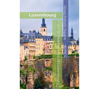 Panache Hidden Gems of Luxembourg: Luxembourg (Panache Travel Guides with Pictures)