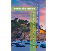 Panache Hidden Gems of Sardinia: Panache Sardinia (Panache Travel Guides with Pictures)