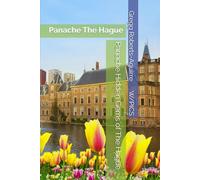 Panache Hidden Gems of The Hague: The Hague (Panache Travel Guides with Pictures)