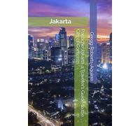 Panache Jakarta a Traveler’s Guide to the City of Contrasts: 20 (Asia with Panache)